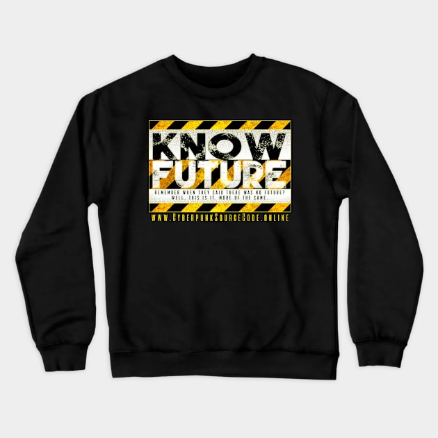 Know Future Crewneck Sweatshirt by Cultural Barbwire